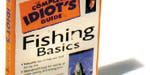 Complete Idiot’s Guide to Fishing Basics