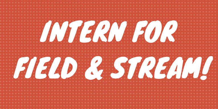 Come Intern for Field & Stream This Summer!