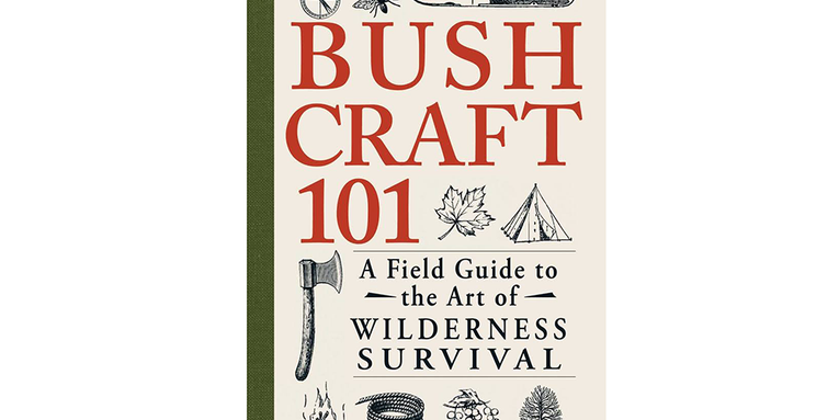 Review: ‘Bushcraft 101—a Field Guide to the Art of Wilderness Survival,’ by Dave Canterbury