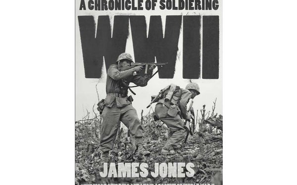 WWII, a Chronicle of Soldering by James Jones