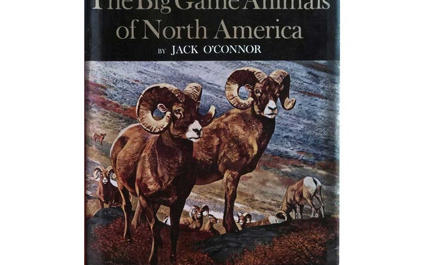 The Big Game Animals of North America, by Jack OâConnor