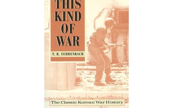 This Kind of War, by T.R. Fehrenbach