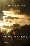 The book Home Waters by John Maclean